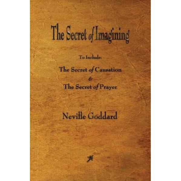 The Secret of Imagining, Neville Goddard (Author)