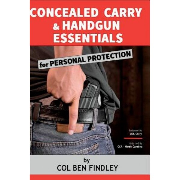 Concealed Carry & Handgun Essentials for Personal Protection, Col Ben Findley (Author)