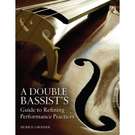A Double Bassist S Guide to Refining Performance Practices, Michael P. Sweeney (Author)