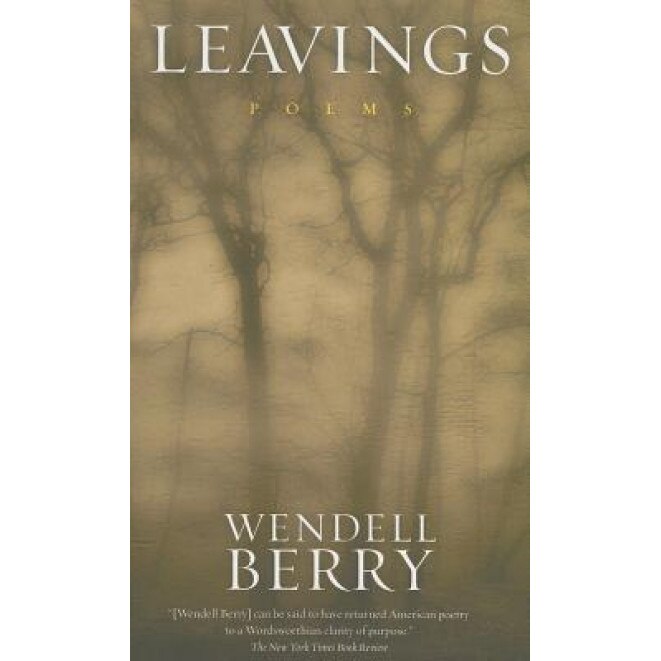 Leavings, Wendell Berry (Author)