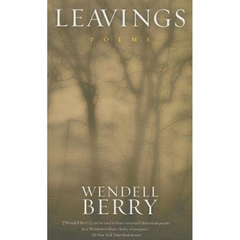 Leavings, Wendell Berry (Author) Leavings, Wendell Berry (Author)