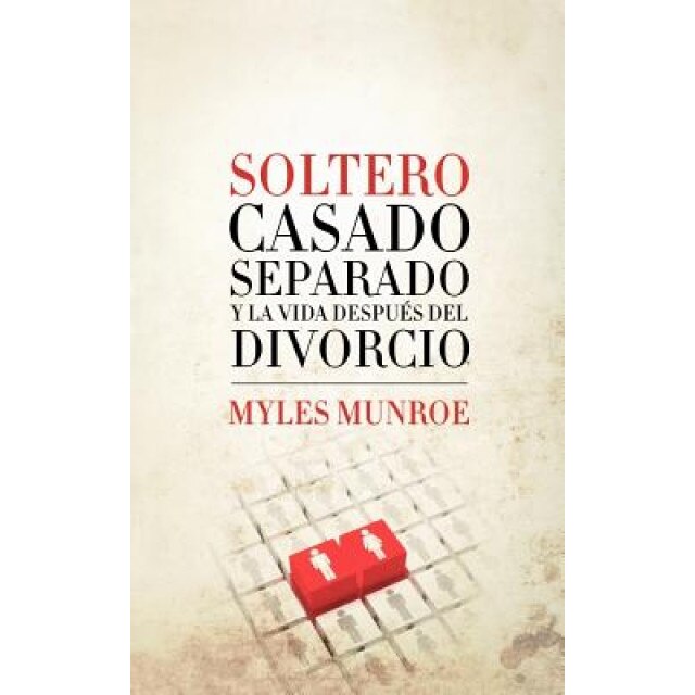 Soltero, Casado, Separado y La Vida Despu S del Divorcio, Myles Munroe (Author)