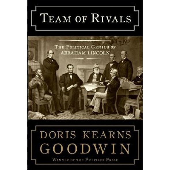 Team of Rivals: The Political Genius of Abraham Lincoln, Doris Kearns Goodwin