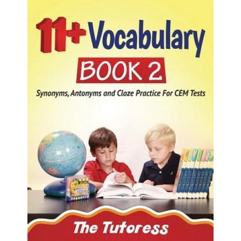 11+ Vocabulary Book 2: Synonyms, Antonyms and Cloze Practice for Cem Tests, Victoria Olubi (Author) 11+ Vocabulary Book 2: Synonyms, Antonyms and Cloze Practice for Cem Tests, Victoria Olubi (Author)