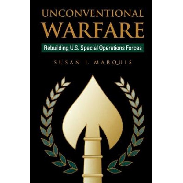Unconventional Warfare, Susan L. Marquis (Author)