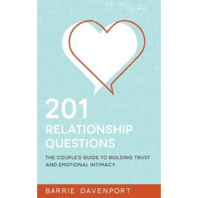 201 Relationship Questions: The Couple's Guide to Building Trust and Emotional Intimacy, Barrie Davenport (Author)