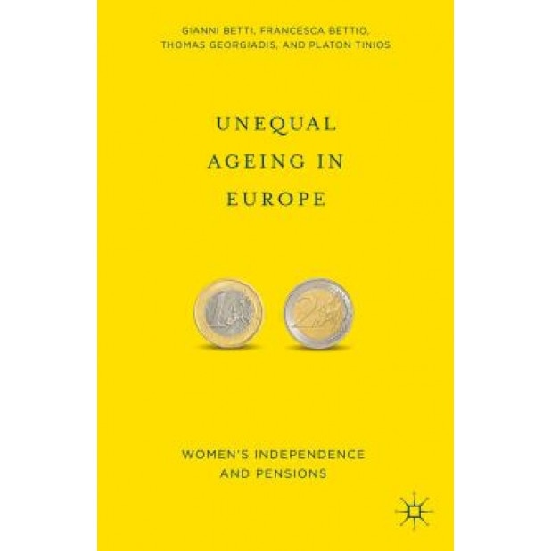 Unequal Ageing in Europe: Women's Independence and Pensions, Francesca Bettio (Author)