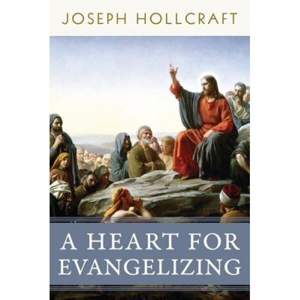 A Heart for Evangelizing, Joseph Hollcraft (Author)