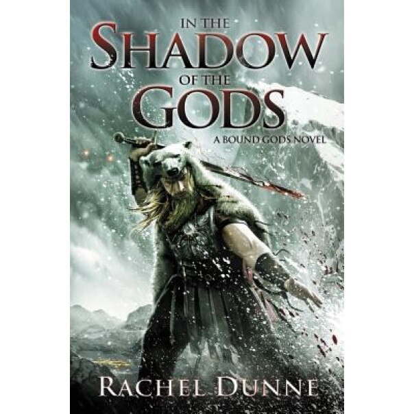 In the Shadow of the Gods: A Bound Gods Novel, Rachel Dunne (Author)