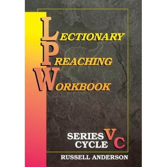 Lectionary Preaching Workbook, Series V, Cycle C, Russell F. Anderson (Author)