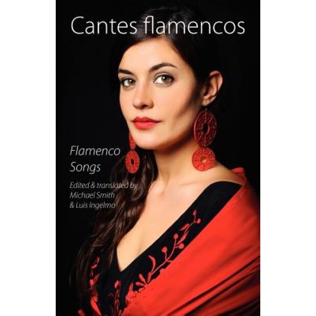 Cantes Flamencos (Flamenco Songs), Michael Smith (Translator)
