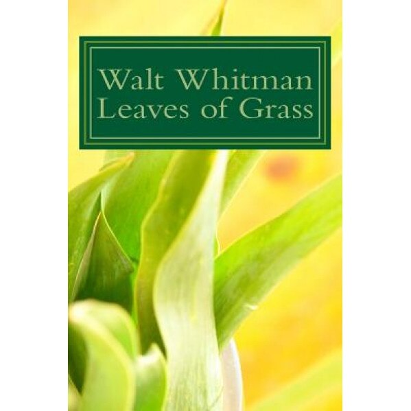 Walt Whitman Leaves of Grass, Walt Whitman (Author)