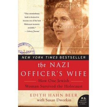 The Nazi Officer's Wife: How One Jewish Woman Survived the Holocaust, Edith H. Beer (Author) The Nazi Officer's Wife: How One Jewish Woman Survived the Holocaust, Edith H. Beer (Author)