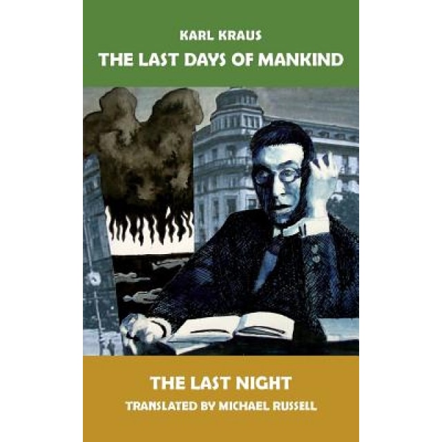 The Last Days of Mankind: The Last Night, Karl Kraus (Author)