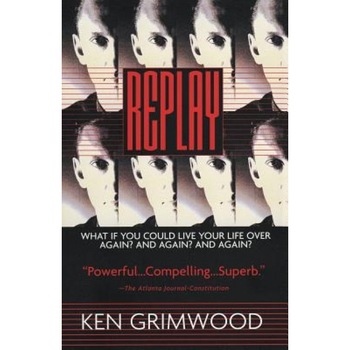 Replay, Ken Grimwood Replay, Ken Grimwood