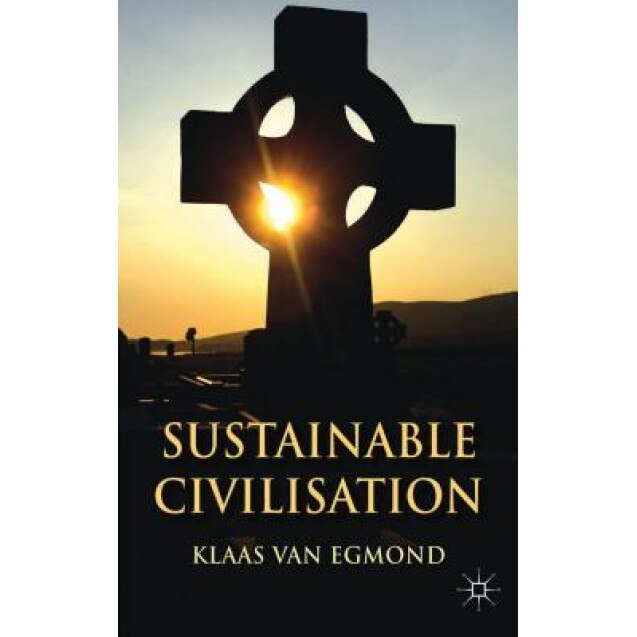 Sustainable Civilization - Klaas Van Egmond (Author)