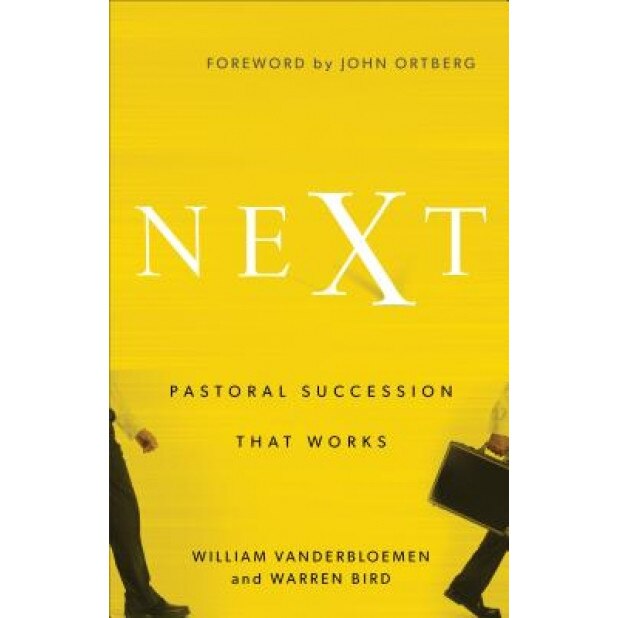 Next: Pastoral Succession That Works, William Vanderbloemen (Author)