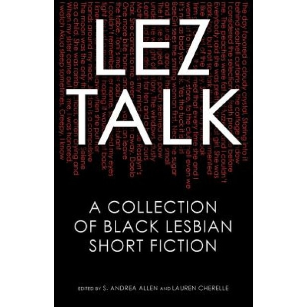 Lez Talk: A Collection of Black Lesbian Short Fiction, Stephanie a. Allen (Editor)