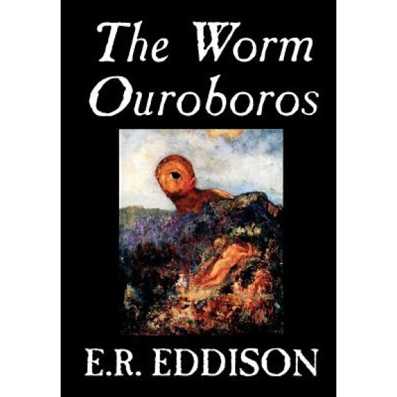 The Worm Ouroboros, Eric Rhucker Eddison (Author)