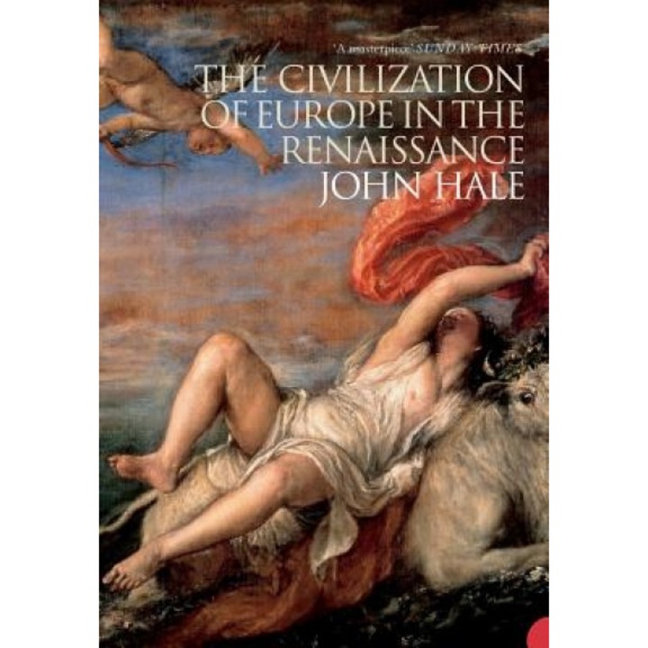 The Civilization of Europe in the Renaissance, J. R. Hale (Author)