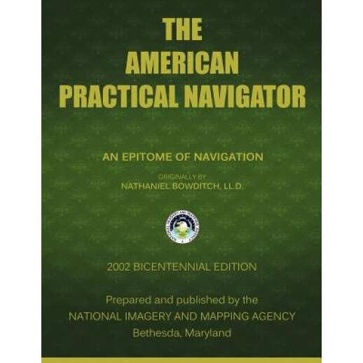 The American Practical Navigator: Bowditch, Nima (Author)
