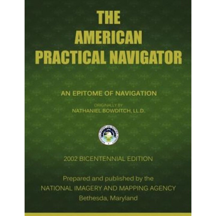 The American Practical Navigator: Bowditch, Nima (Author)