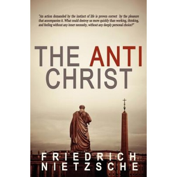 The Antichrist, Friedrich Wilhelm Nietzsche (Author)