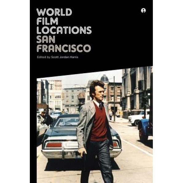 World Film Locations: San Francisco, Scott Jordan Harris (Editor)