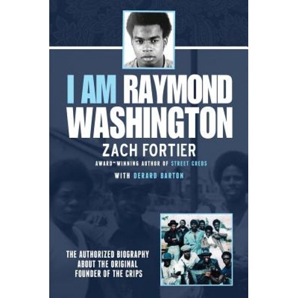 I Am Raymond Washington, Zach Fortier (Author)