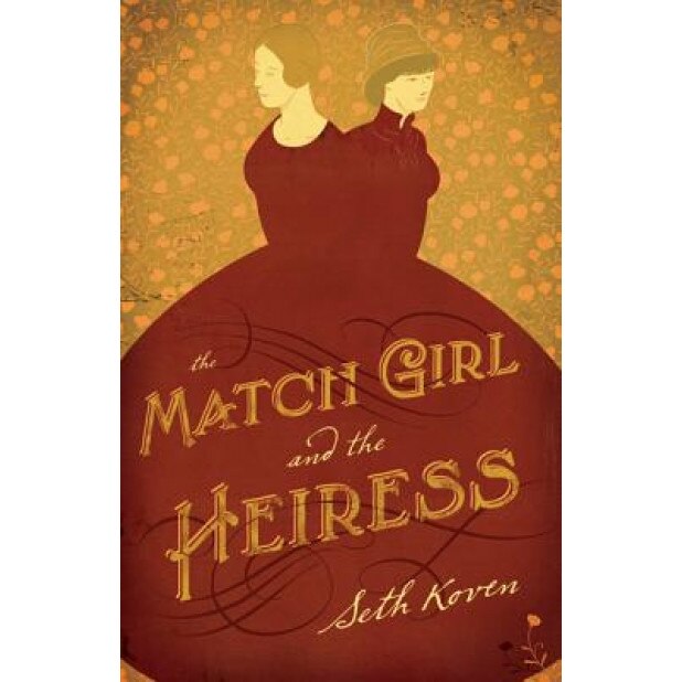 The Match Girl and the Heiress, Seth Koven (Author)
