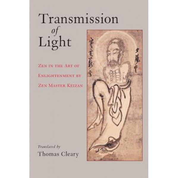Transmission of Light: Zen in the Art of Enlightenment by Zen Master Keizan, Zen Master Keizan (Author)