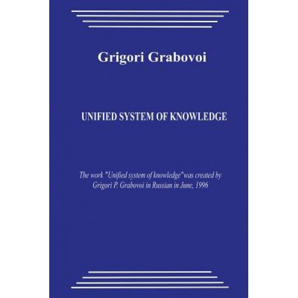 Unified System of Knowledge, Grigori Grabovoi (Author)