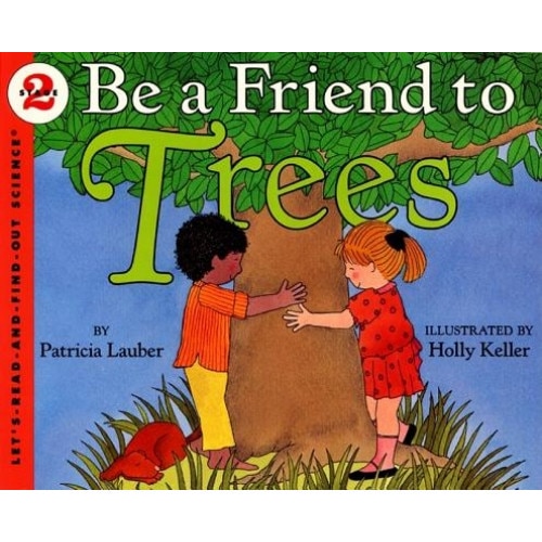 Be a Friend to Trees, Patricia Lauber
