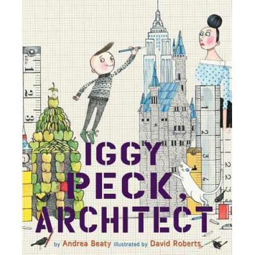 Iggy Peck, Architect, Andrea Beaty