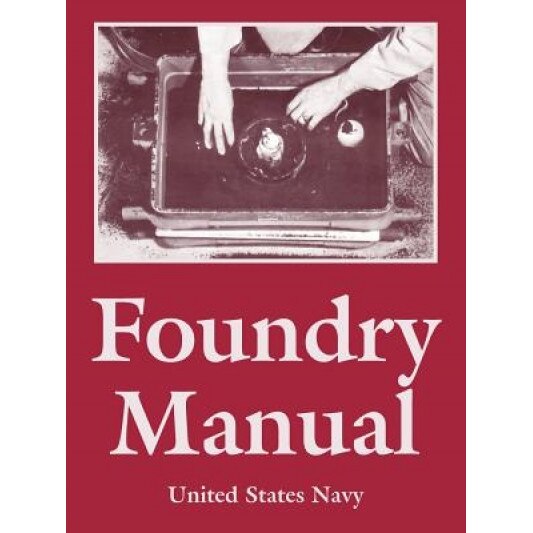 Foundry Manual, States Navy United States Navy (Author)