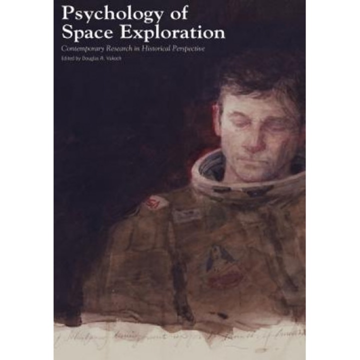 Psychology of Space Exploration: Contemporary Research in Historical Perspective, National Aeronautics and Administration (Author)