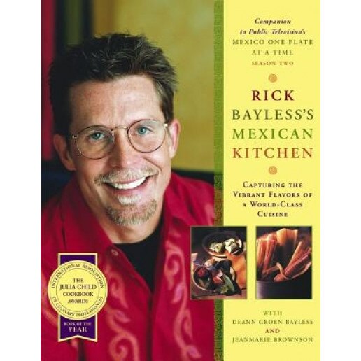 Rick Bayless's Mexican Kitchen: Capturing the Vibrant Flavors of a World-Class Cuisine, Rick Bayless