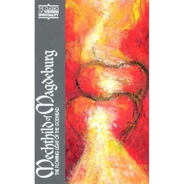 Mechthild of Magdeburg: The Flowing Light of the Godhead, Frank Tobin (Translator)