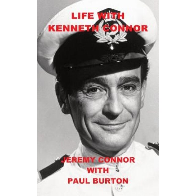 Life with Kenneth Connor, Jeremy Connor (Author)