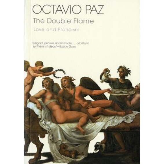 The Double Flame: Love and Eroticism, Octavio Paz