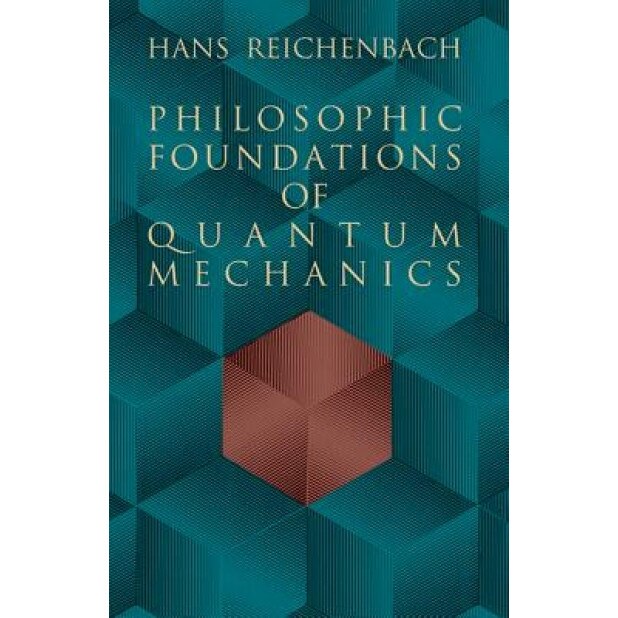 Philosophic Foundations of Quantum Mechanics, Reichenbach, Hans Reichenbach