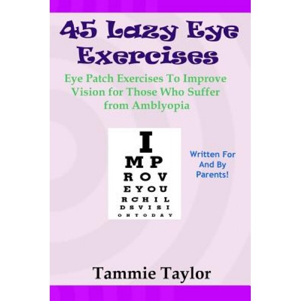 45 Lazy Eye Exercises, Tammie Taylor