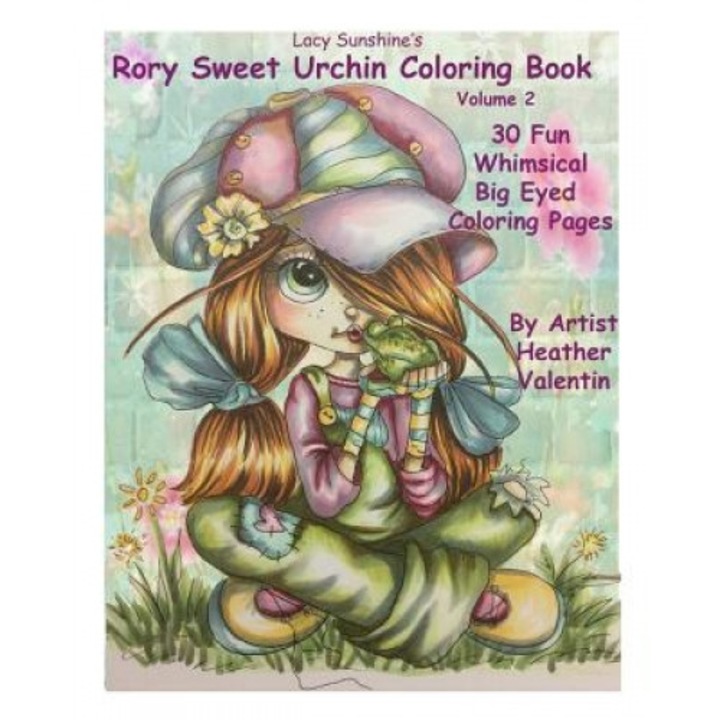 Lacy Sunshine's Rory Sweet Urchin Coloring Book Volume 2: Fun Whimsical Big Eyed Art, Heather Valentin (Author)