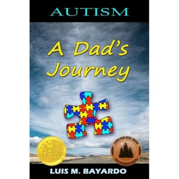Autism: A Dad's Journey, Luis M. Bayardo (Author) Autism: A Dad's Journey, Luis M. Bayardo (Author)
