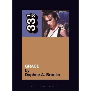 Jeff Buckley's Grace, Daphne Brooks (Author) Jeff Buckley's Grace, Daphne Brooks (Author)