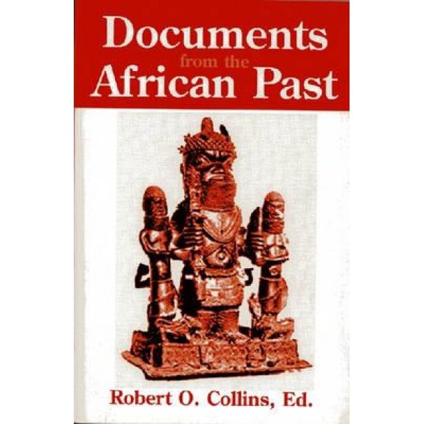 Documents from the African Past, Robert O. Collins