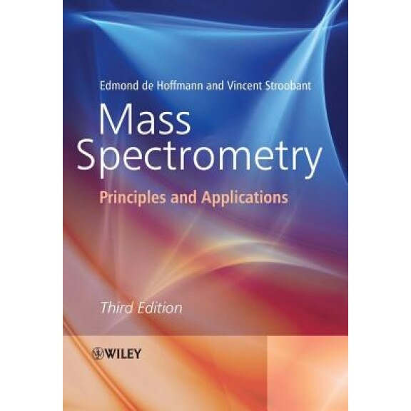 Mass Spectrometry: Principles and Applications, Vincent Stroobant (Author)