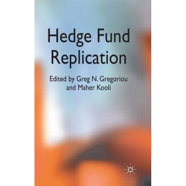 Hedge Fund Replication, Greg N. Gregoriou (Editor)