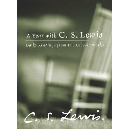 A Year with C.S. Lewis: Daily Readings from His Classic Works, C. S. Lewis