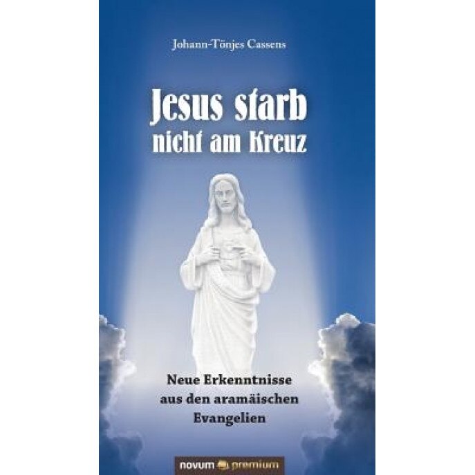 Jesus Starb Nicht Am Kreuz, Johann-Tonjes Cassens (Author)